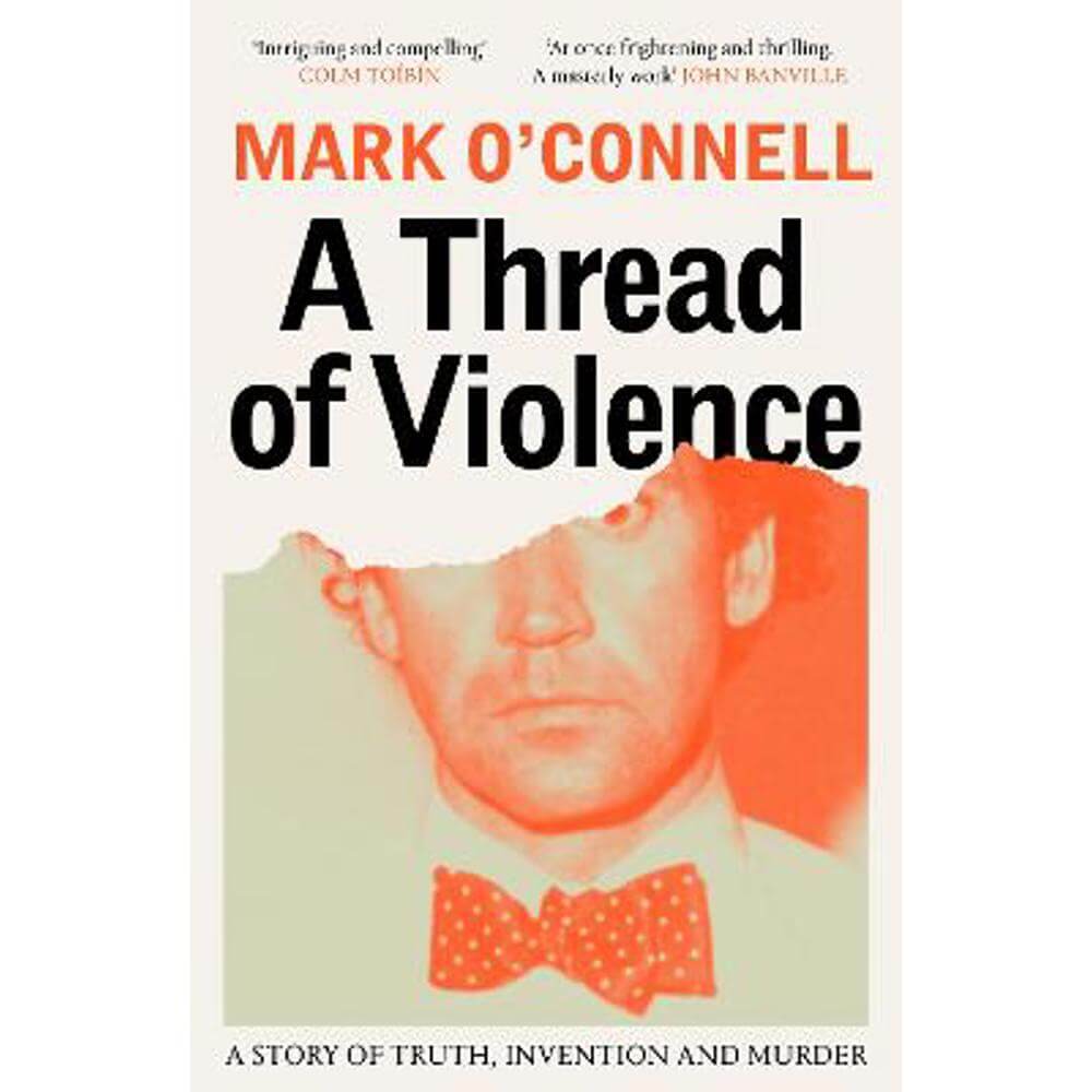 A Thread of Violence: A Story of Truth, Invention, and Murder (Paperback) - Mark O'Connell